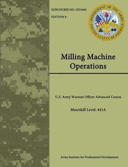 Milling Machine Operations - U.S. Army Warrant Officer Advanced Course - Mos/skill Level