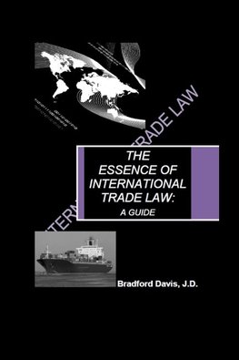 The Essence of International Trade Law