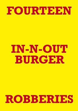 FOURTEEN IN-N-OUT BURGER ROBBERIES