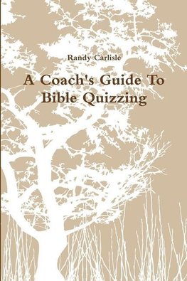 A Coach's Guide To Bible Quizzing