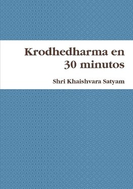 Krodhedharma en 30 minutos