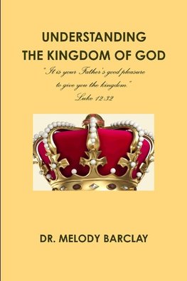 UNDERSTANDING THE KINGDOM OF GOD