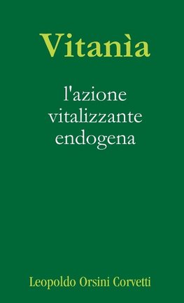 Vitanìa, l'azione vitalizzante endogena