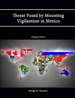 Threat Posed by Mounting Vigilantism in Mexico (Enlarged Edition)