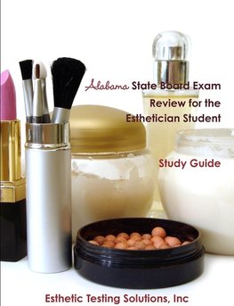 Alabama State Board Exam Review for the Esthetician Student