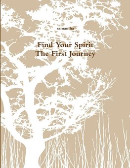 Find Your Spirit - The First Journey