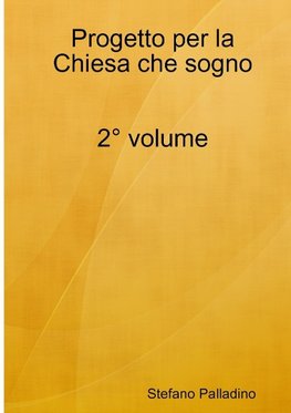 Progetto per la Chiesa che sogno  2° volume