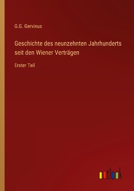 Geschichte des neunzehnten Jahrhunderts seit den Wiener Verträgen