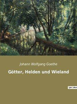 Götter, Helden und Wieland