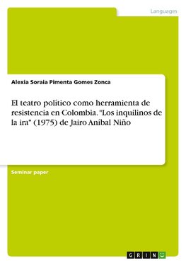 El teatro político como herramienta de resistencia en Colombia. "Los inquilinos de la ira" (1975) de Jairo Aníbal Niño