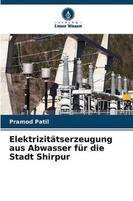 Elektrizitätserzeugung aus Abwasser für die Stadt Shirpur