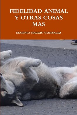 FIDELIDAD ANIMAL Y OTRAS COSAS MAS