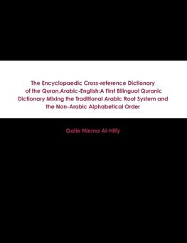 The Encyclopaedic Cross-reference Dictionary of the Quran,Arabic-English