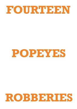 FOURTEEN POPEYES ROBBERIES