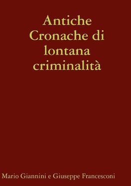 Antiche Cronache di lontana criminalità