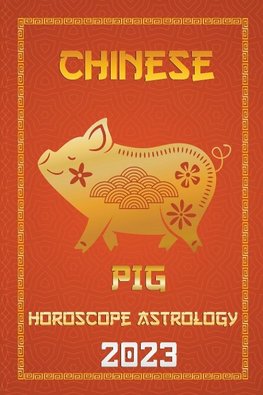 Pig Chinese Horoscope 2023