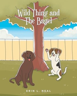 Wild Thing and The Bagel