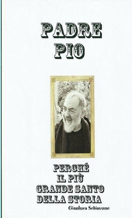 Padre Pio Perché il più Grande Santo della Storia