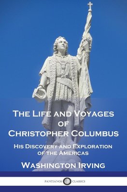 The Life and Voyages of Christopher Columbus