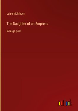 The Daughter of an Empress