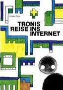 Tronis Reise ins Internet