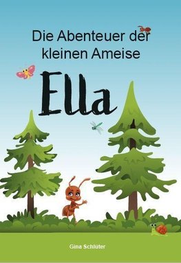 Die Abenteuer der kleinen Ameise Ella