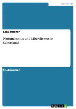 Nationalismus und Liberalismus in Schottland