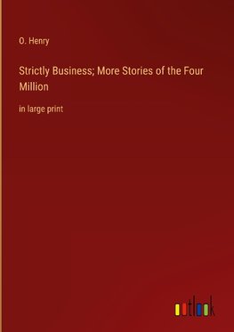 Strictly Business; More Stories of the Four Million