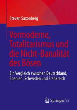 Vormoderne, Totalitarismus und die Nicht-Banalität des Bösen