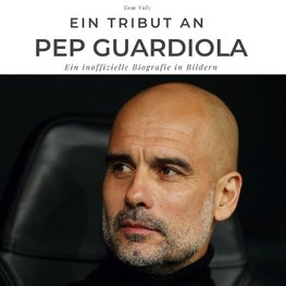 Ein Tribut an  Pep Guardiola