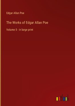 The Works of Edgar Allan Poe