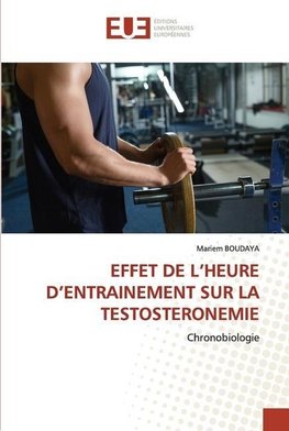 EFFET DE L¿HEURE D¿ENTRAINEMENT SUR LA TESTOSTERONEMIE