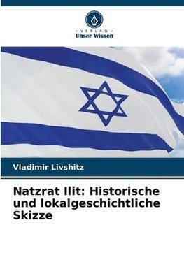 Natzrat Ilit: Historische und lokalgeschichtliche Skizze