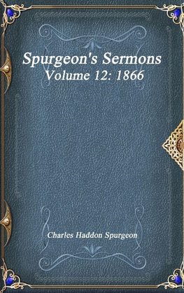 Spurgeon's Sermons Volume 12