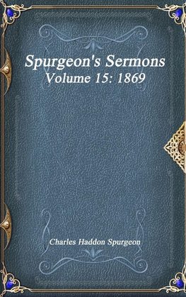 Spurgeon's Sermons Volume 15