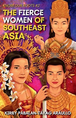 The Fierce Women of Early Southeast Asia