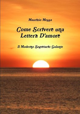 Come scrivere una lettera d'amore - Il moderno segretario galante