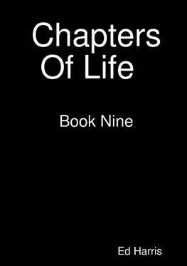 Chapters Of Life   Book Nine