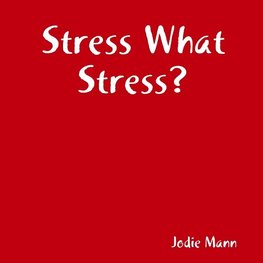 Stress What Stress?