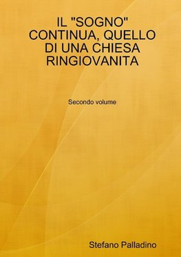 IL "SOGNO" CONTINUA, QUELLO DI UNA CHIESA RINGIOVANITA