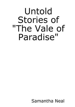 Untold Stories of the "Vale of Paradise"