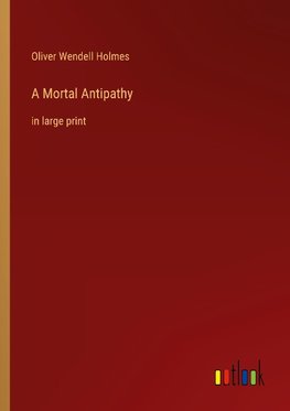 A Mortal Antipathy