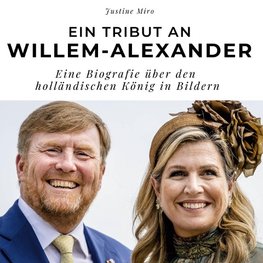 Ein Tribut an  Willem-Alexander