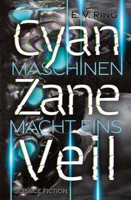 Maschinenmacht 1 ¿ Cyan Zane Veil