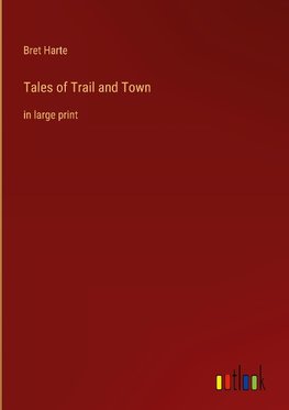 Tales of Trail and Town