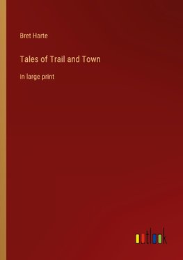 Tales of Trail and Town