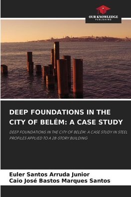 DEEP FOUNDATIONS IN THE CITY OF BELÉM: A CASE STUDY