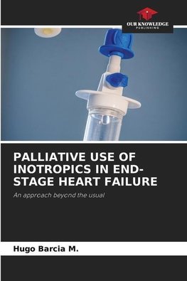 PALLIATIVE USE OF INOTROPICS IN END-STAGE HEART FAILURE