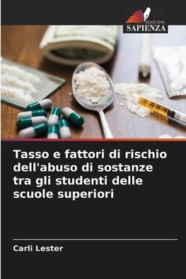 Tasso e fattori di rischio dell'abuso di sostanze tra gli studenti delle scuole superiori