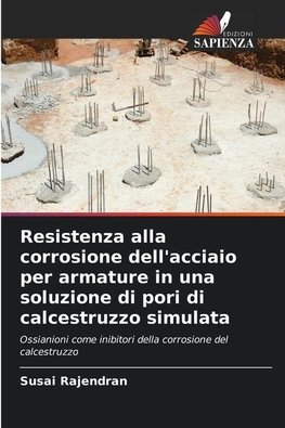 Resistenza alla corrosione dell'acciaio per armature in una soluzione di pori di calcestruzzo simulata